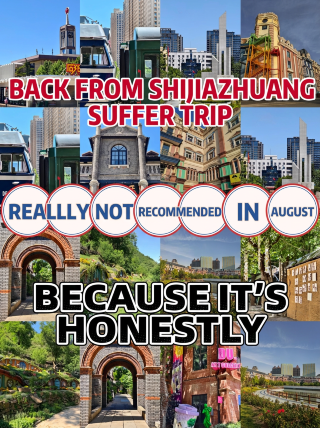 Endured the hardship in Shijiazhuang and returned. I really don’t recommend going in August because it’s just too hot