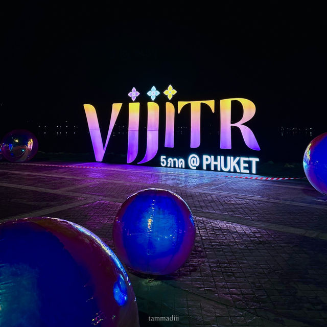 งาน Vijitr วิจิตร 5 ภาค @ภูเก็ต
