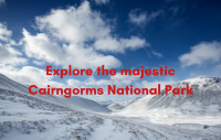 Explore the majestic Cairngorms National Park