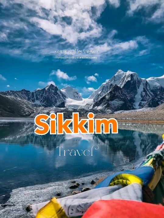 Sikkim – Where Mountains Murmur and Prayer Flags Dance 🏔️🌸