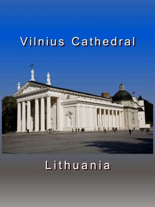 Vilnius Cathedral Square– Lithuania