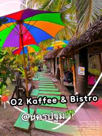 ร้าน O2 Kaffee & Bistro @นครปฐม🍵🌴
