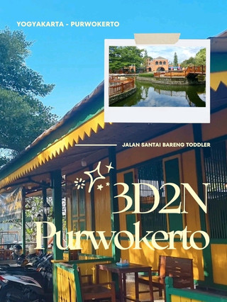 Relaxing vacation with a toddler in Purwokerto