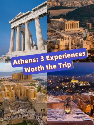 Athens: 3 Experiences Worth the Trip