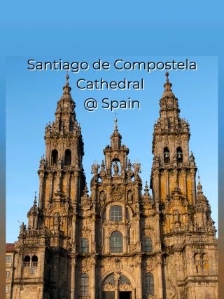 Santiago de Compostela Cathedral @ Spain
