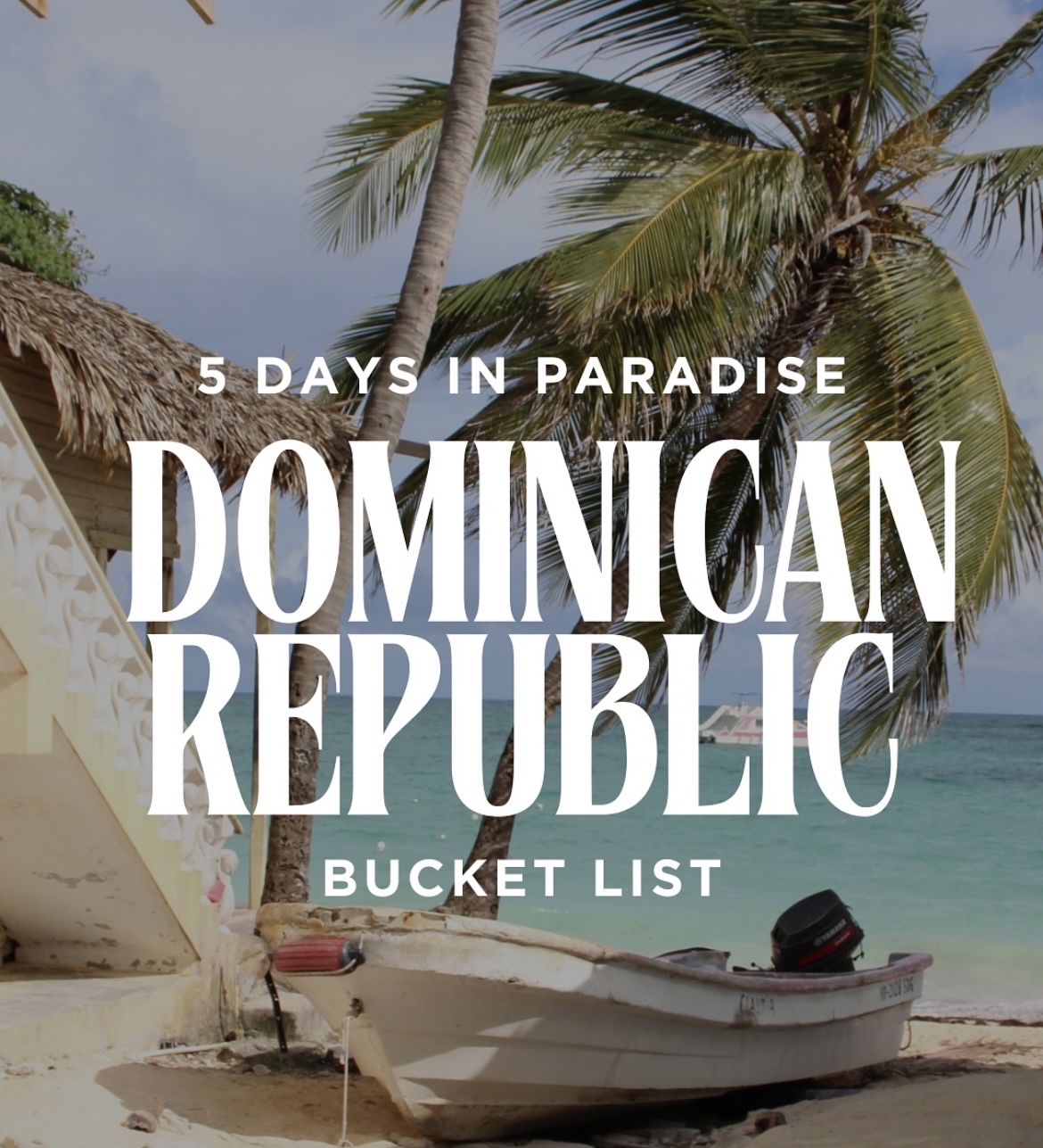 5 Days in Paradise: Dominican Republic Bucket List