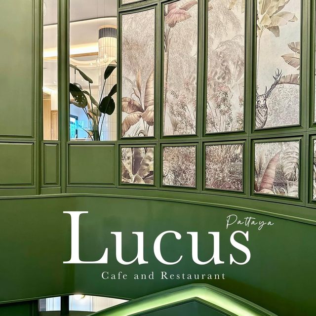 Lucus 🌿 คาเฟ่ และร้านอาหาร พัทยา