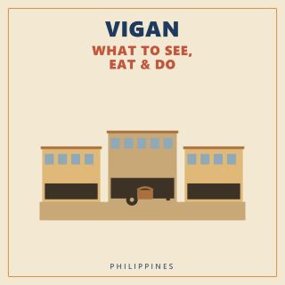 Vigan — What to See, Eat & Do