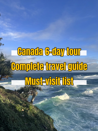 6-day summer Canada travel guide: save this for later