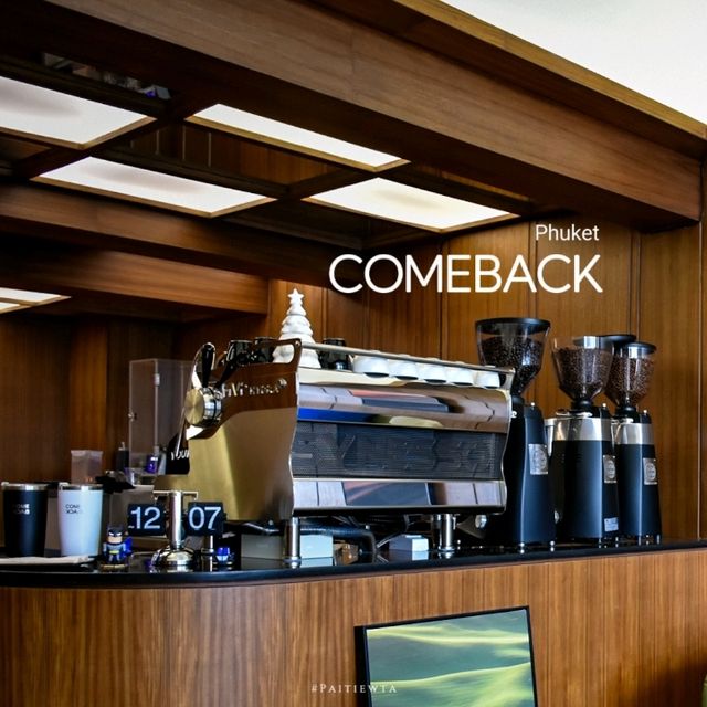 คาเฟ่เปิดใหม่ COMEBACK PHUKET