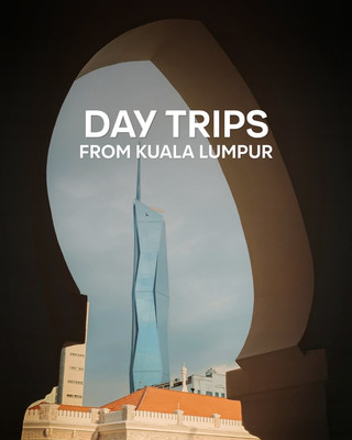 🚗 6 Easy Day Trips From Kuala Lumpur When You Need a Break From the City