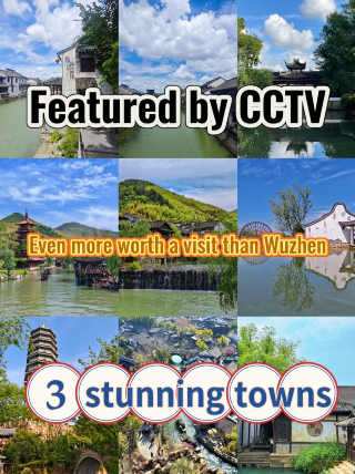 Dinominasikan oleh CCTV, ini adalah tiga kota menakjubkan yang bahkan lebih layak dikunjungi daripada Wuzhen.