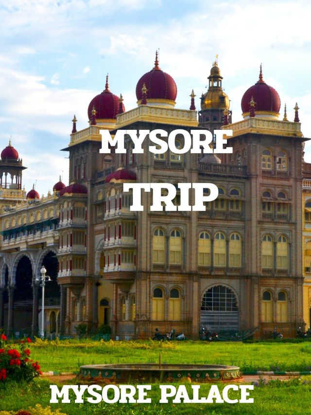 MYSORE TRIP