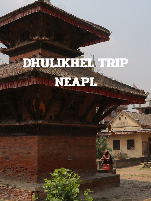 DHULIKHEL TRIP