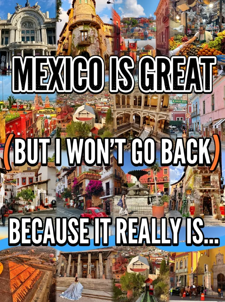 メキシコは素晴らしいけれど、もう二度と行かない。なぜなら本当に……