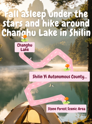 Sleep under the stars: Stone Forest Changhu Lake hiking + lakeside camping plan