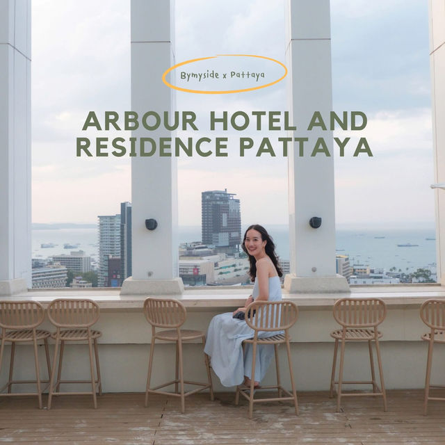 Arbour Hotel and Residence Pattaya 🌊 ☀️ 
