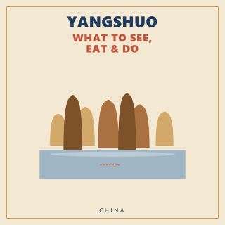 Yangshuo — What to See, Eat & Do