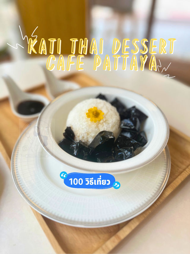 💖 Kati Thai dessert cafe pattaya