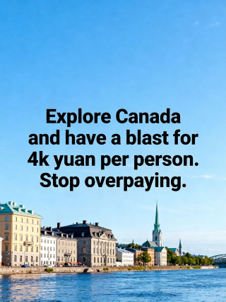 Enjoy 4 days in Canada for just 4,000 per person