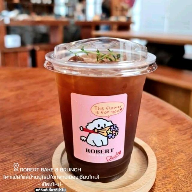 Robert Bake & Brunch [คาเฟ่สไตล์บ้านยุโรปใจกลางเมืองเชียงใหม่]