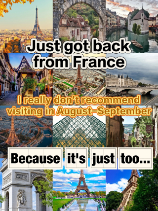 Take my advice! Don't go to France from August to October because the experience is so incredible you'll never want to leave...