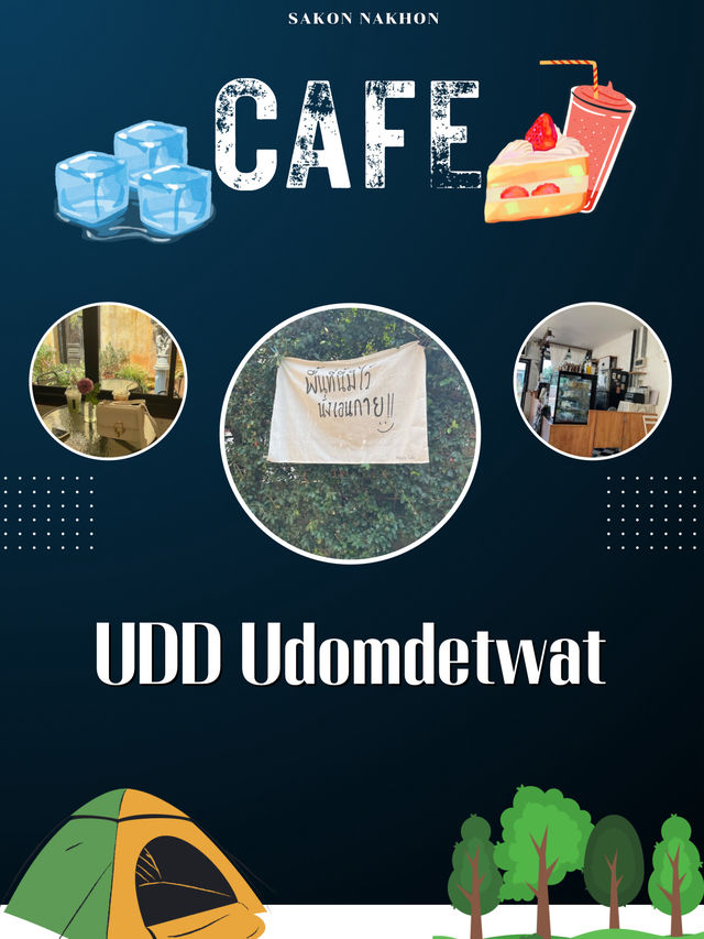 คาเฟ่ UDD Udomdetwat สกลนคร