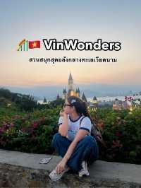 🎢🇻🇳 VinWonders – สวนสนุกสุดอลังกลางทะเลเวียดนาม