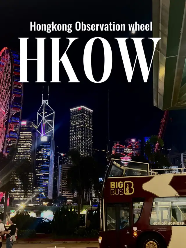 HKOW: Hongkong observation wheel 📍Hongkong