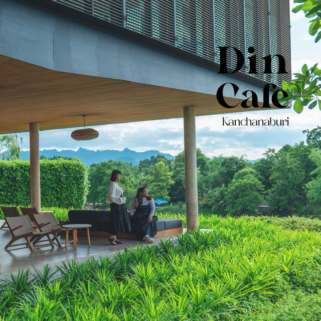 Din cafe คาเฟ่วิวดีที่กาญจนบุรี