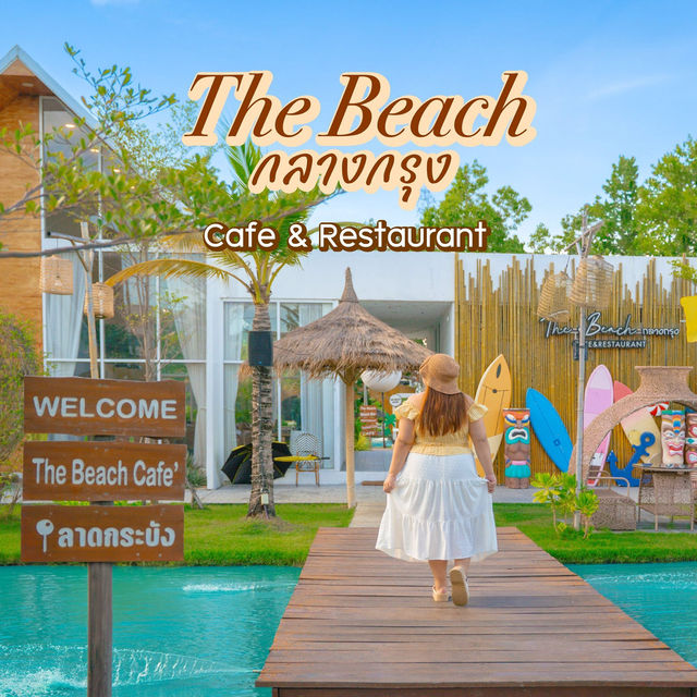 The Beach กลางกรุง ร้านอาหารและคาเฟ่สไตล์บีชคลับ