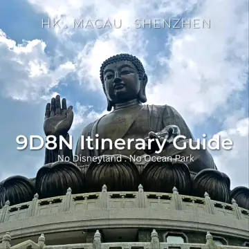 HK . Macau . Shenzhen: 9D8N Itinerary (No Disneyland . No Ocean Park)