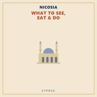 Nicosia — What to See, Eat & Do