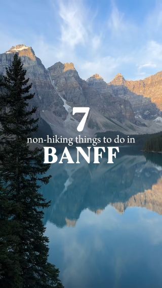 7 non‑hiking things to do in BANFF