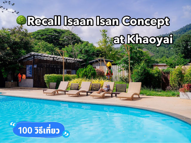 🌳Recall Isaan Isan Concept at Khaoyai
