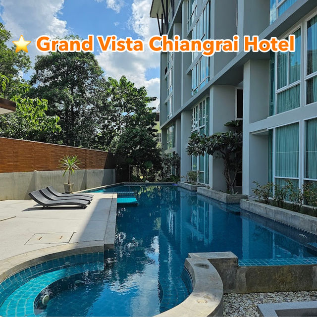 ⭐ Grand Vista Chiangrai Hotel จ.เชียงราย