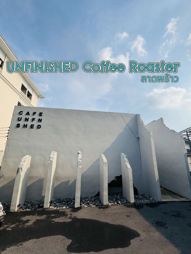 คาเฟ่เท่ๆ ลาดพร้าว UNFINISHED ที่สายกาแฟต้องแวะ