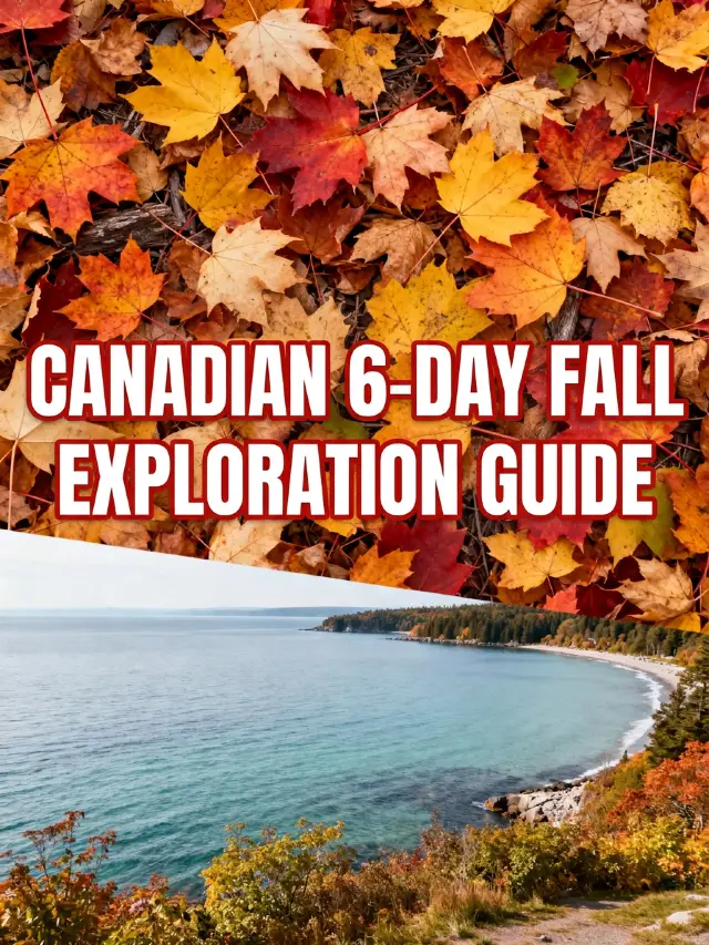 The ultimate 6-day Canada travel guide—save this!