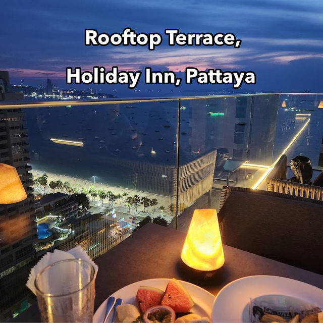 🥂Rooftop Terrace, Holiday Inn, Pattaya