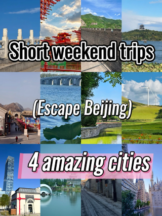 Weekend escape from Beijing: 4 magical cities a 2h direct trip away, the last one is amazing