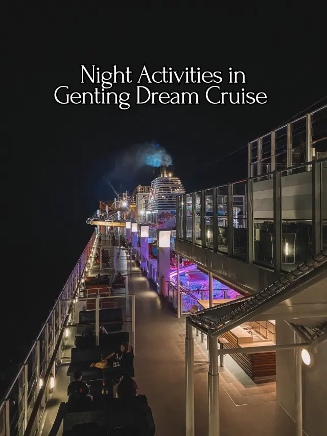 Things to do in Genting Dream Cruise at night