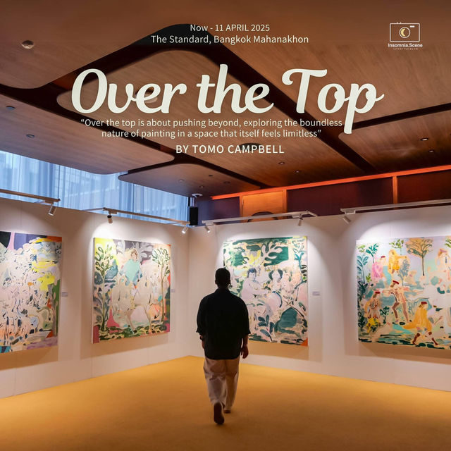 นิทรรศการ Over the Top✨📸