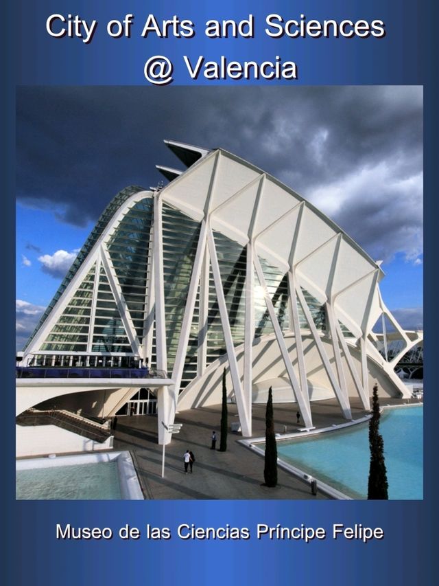 City of Arts and Sciences @ Valencia City of Arts and Sciences @ Valencia
