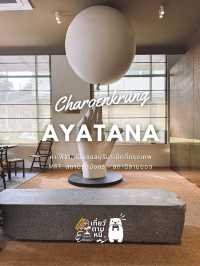 📱คาเฟ่ : AYATANA.cafe เจริญกรุง 