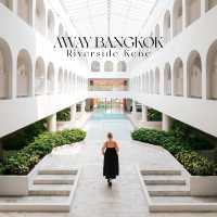 🤍Away Bangkok Riverside Kene ดีไซน์สุดมินิมอล