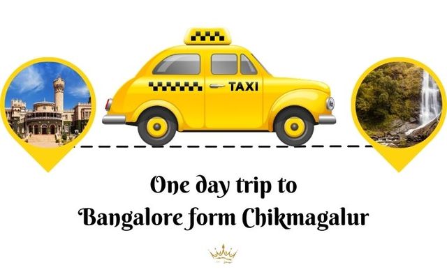 One day trip to Bangalore form Chikmagalur