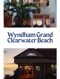 🌅 Wyndham Grand Clearwater Beach