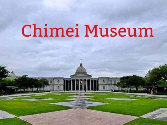 Chimei Museum✨️ Chimei Museum✨️