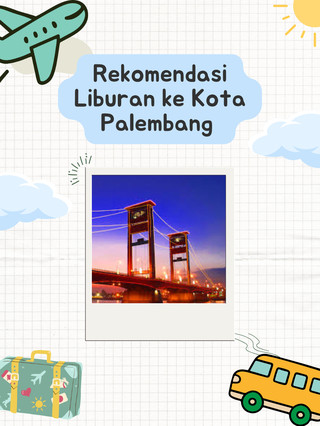 Rekomendasi Liburan ke Kota Palembang