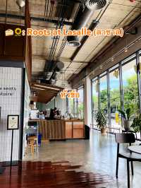 🍰🌻: Roots at Lasalle (ลาซาล)